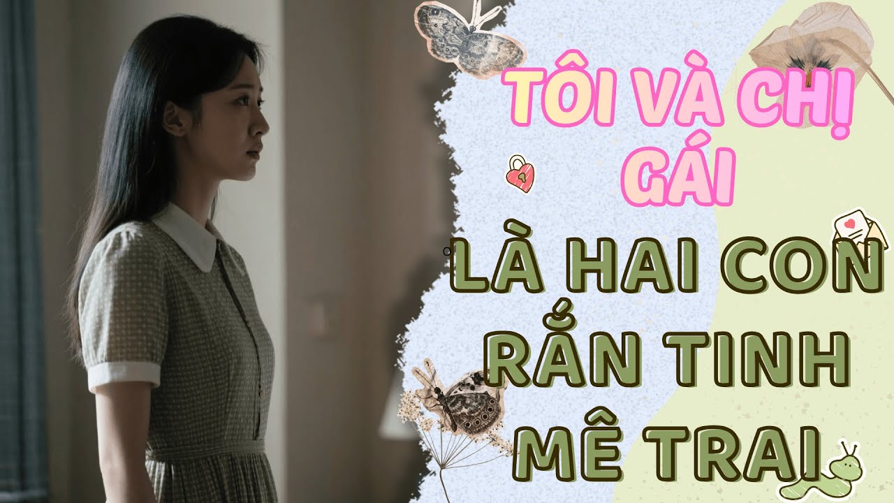 [Truyện Audio ] [FULL] TÔI VÀ CHỊ GÁI LÀ 2 CON RẮN TINH MÊ TRAI __ Radio Truyện Audio