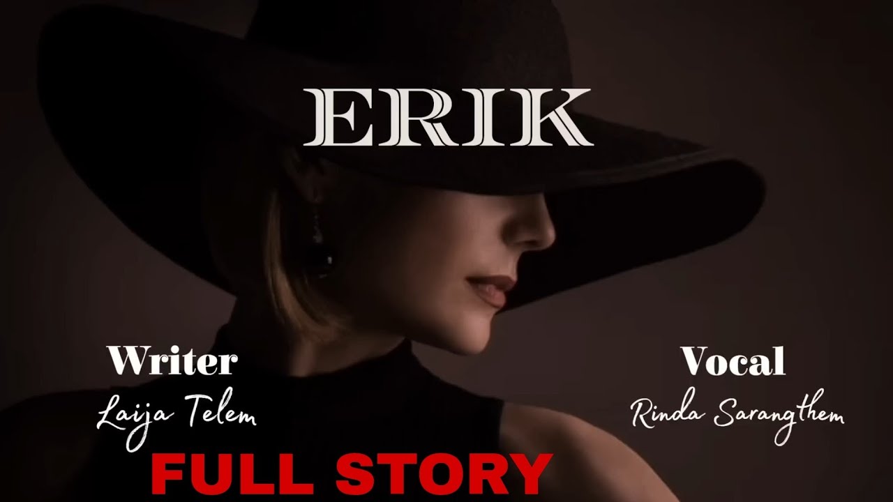 ERIK_____[ Full STORY - 2 ]  ||  Laija Telem  ||  Rinda || Official Release