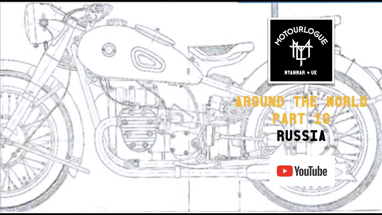 10 | MYANMAR TO UK on Motorcycles ( MOTOURLOGUE ) RUSSIA 03/04