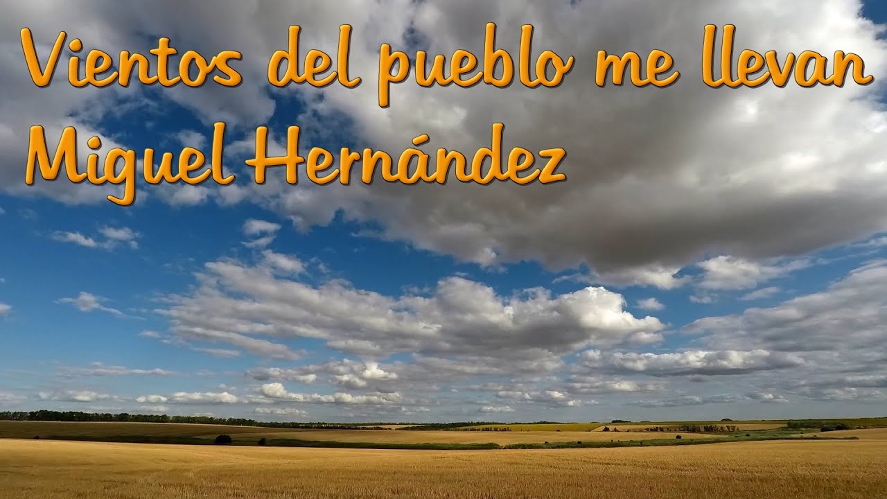 Vientos del pueblo me llevan - Miguel Hernández