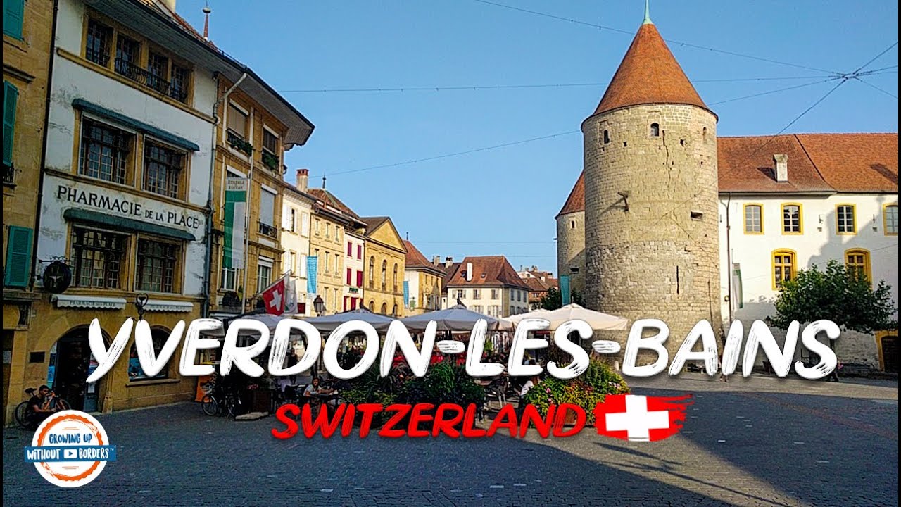 Yverdon-Les-Bains Switzerland🇨🇭| 197 Countries, 3 Kids
