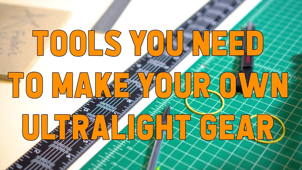 TOOLS You NEED To Make Your Own Ultralight Gear