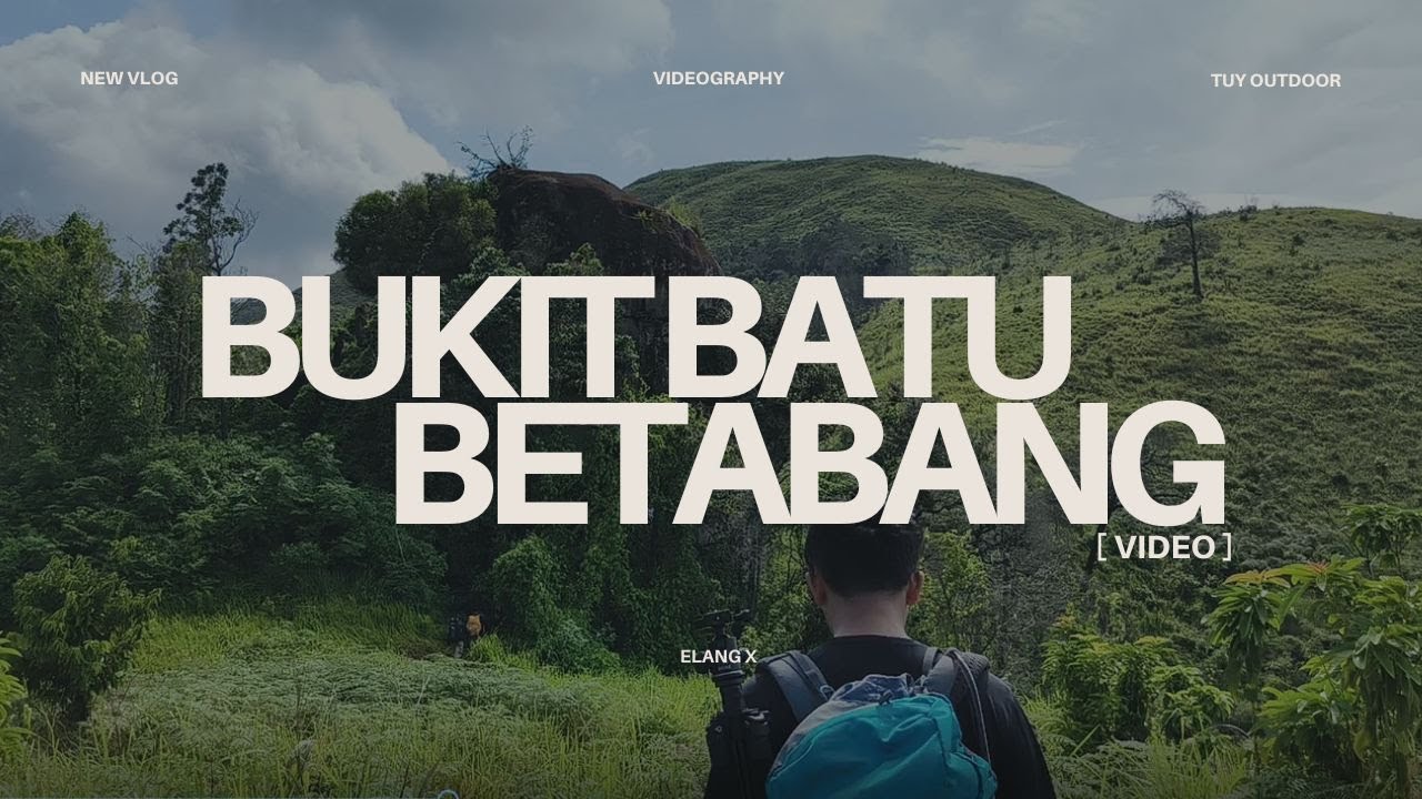 PENDAKIAN SANTUY | BUKIT BATU BETABANG