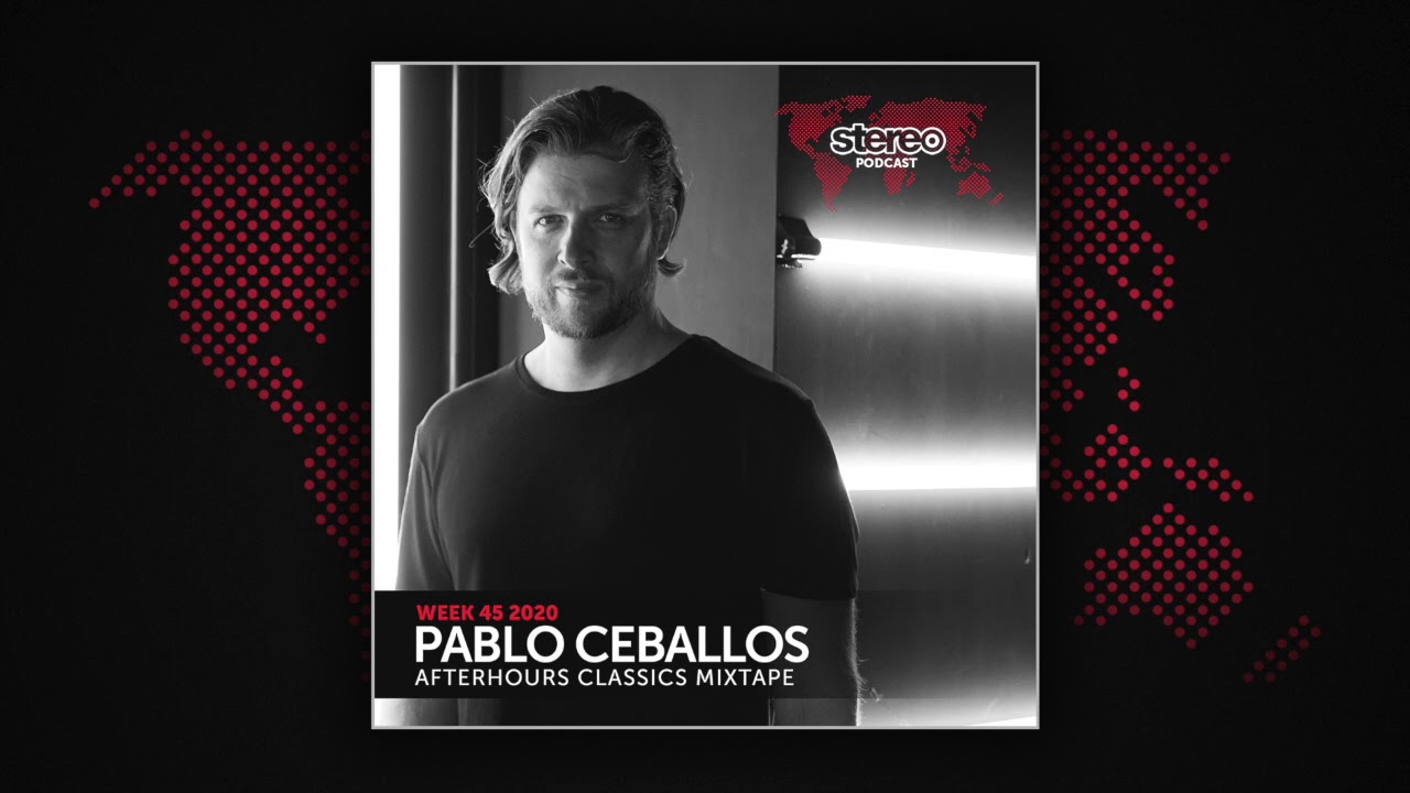 Pablo Ceballos After-Hours Classics Mixtape - Stereo Productions Podcast