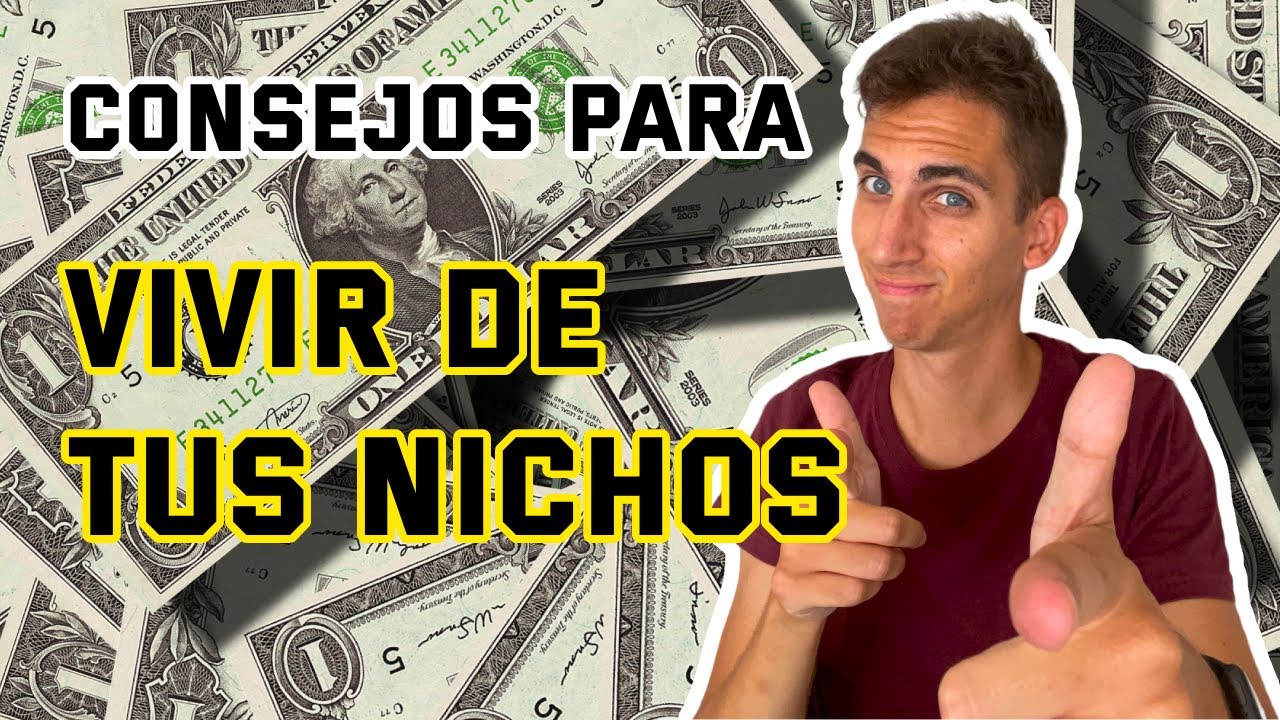 12 CONSEJOS para VIVIR DE TUS NICHOS (según mi experiencia real) #183