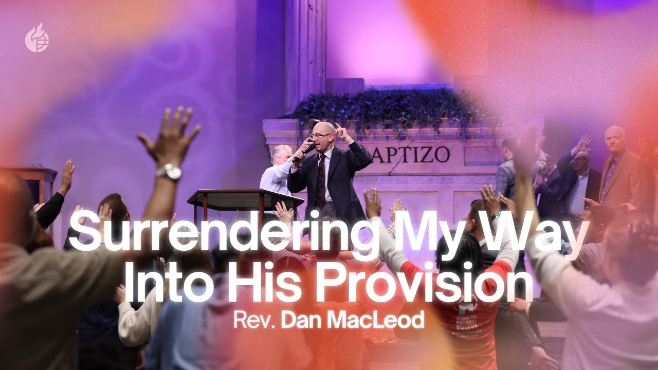 Surrendering My Way Into His Provision || Rev. Dan MacLeod