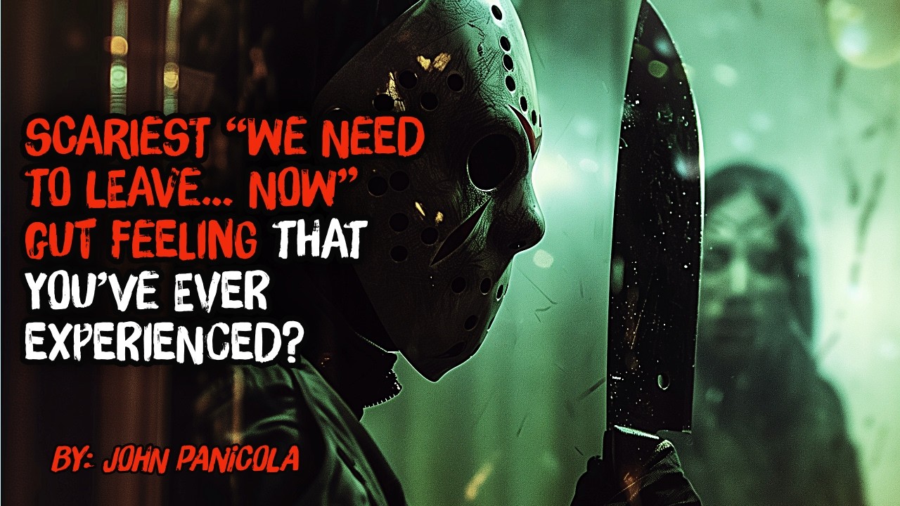 scariest &ldquo;We need to leave&hellip; now&rdquo; gut feeling that people have ever experienced?