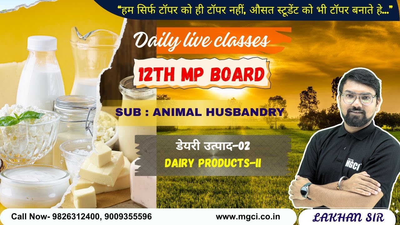 12th MP Board Live Class for Agri. Students : Agri. (AG-3) Lec-09 : Dairy Products II Lec-01