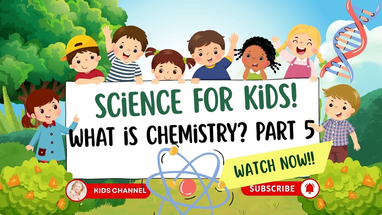Science for Kids Part 5:  What is Chemistry?  #scienceforkids