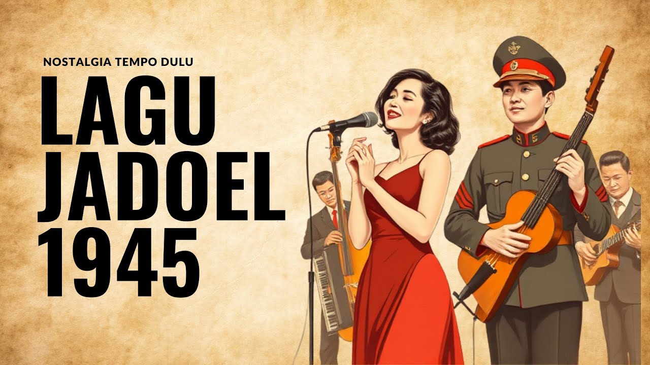 Lagu Djadoel 1945: Alboem Kerontjong Zaman Perang & Kenangan Kemerdekaan
