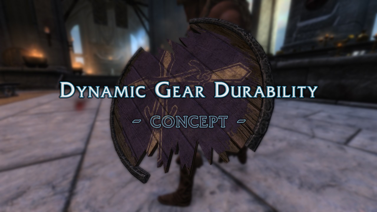 [Concept] Dynamic Gear Durability (Skyrim Mod)