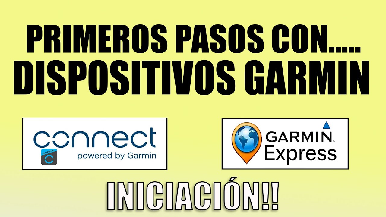 PRIMEROS PASOS con GPS Garmin - GARMIN CONNECT Y GARMIN EXPRESS