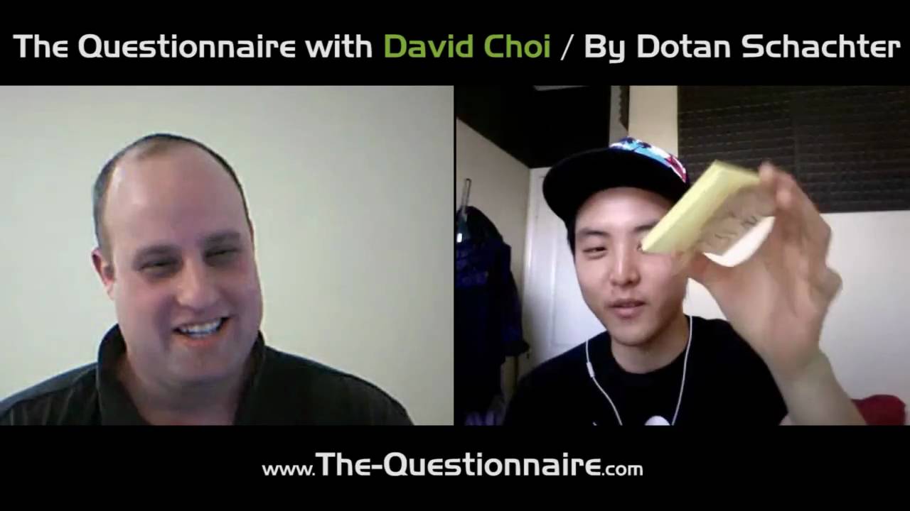 The Questionnaire with David Choi / By Dotan Schachter - Part 2