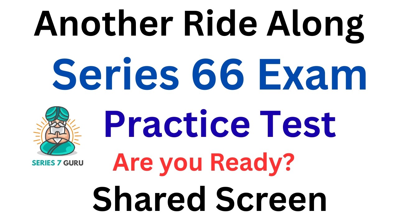 Series 66 Exam Practice Test Shared Screen Explication Ride Along
