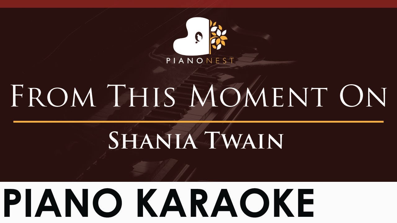Shania Twain - From This Moment On - HIGHER Key (Piano Karaoke Instrumental)