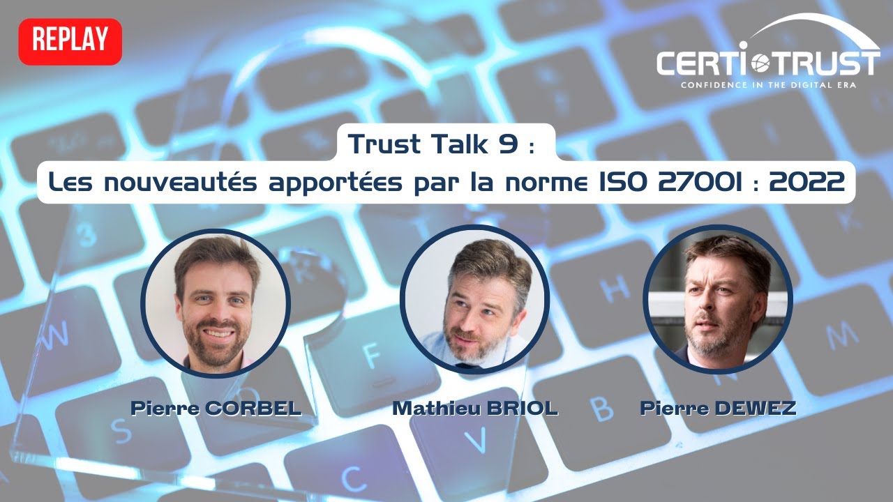 #TrustTalk n°9 « Les nouveautés apportées par la norme #ISO27001 : 2022 » 🔍
