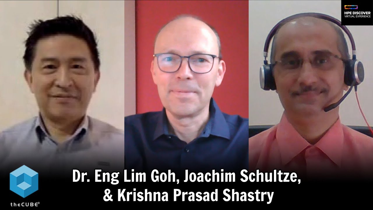 Dr. Eng Lim Goh, Joachim Schultze, & Krishna Prasad Shastry | HPE Discover 2020