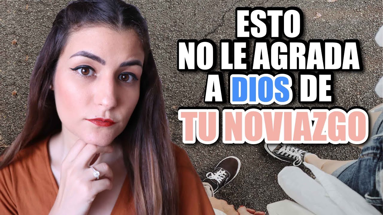 3 cosas que no le gustan a DIOS de los NOVIAZGOS - Karen Marllene