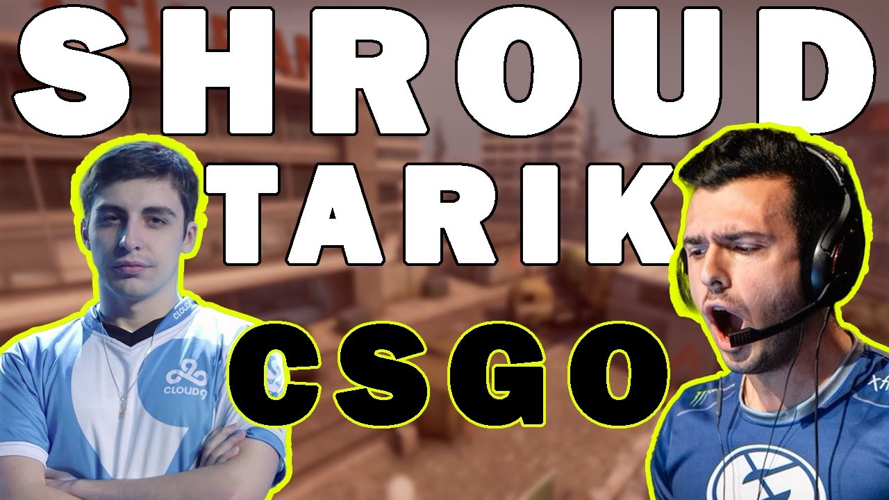 Tarik and Shroud DUO in CSGO!