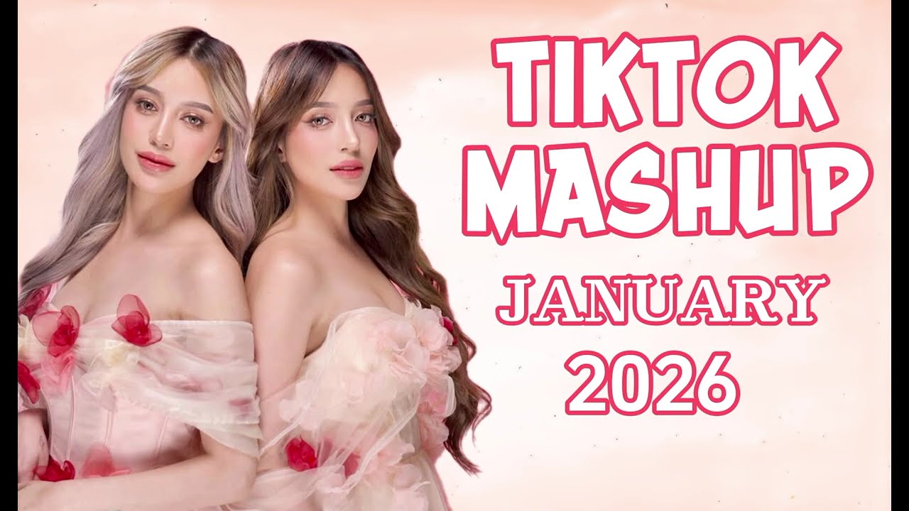 NEW TIKTOK MASHUP JANUARY 2026 PHILIPPINES (Not Clean)