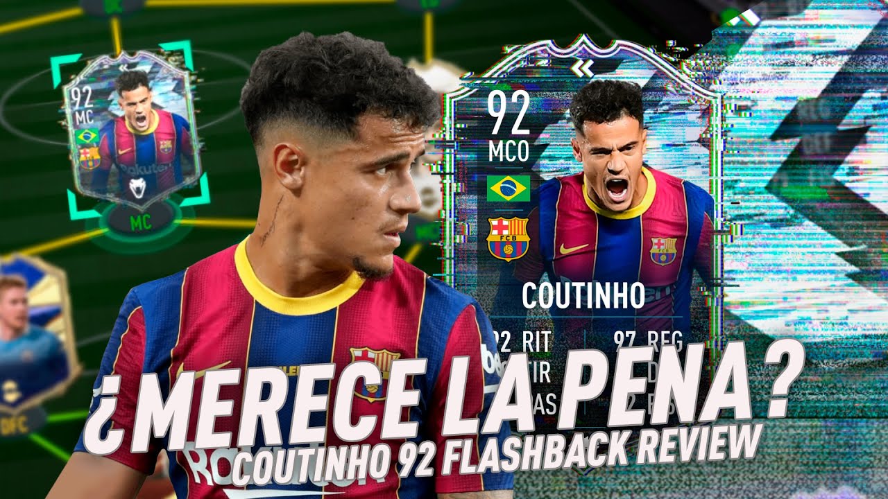 EL SBC MAS HYPE! COUTINHO 92 FLASHBACK REVIEW ¿MERECE LA PENA? FIFA 21 ULTIMATE TEAM