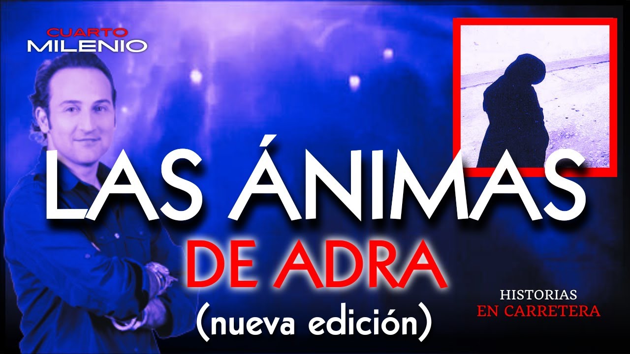 LAS ÁNIMAS DE ADRA - CUARTO MILENIO - HISTORIAS REALES DE FANTASMAS EN CARRETERA