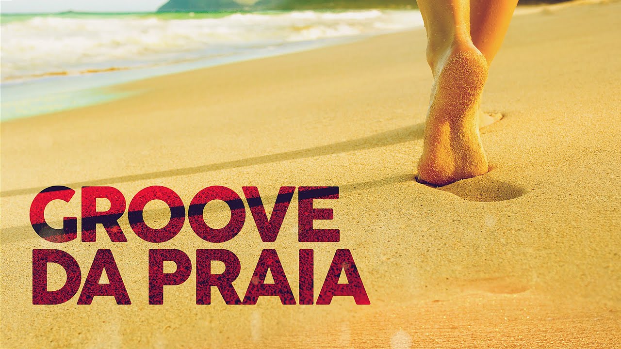 GROOVE DA PRAIA ☀️ Brazil Tropical Bossa Nova