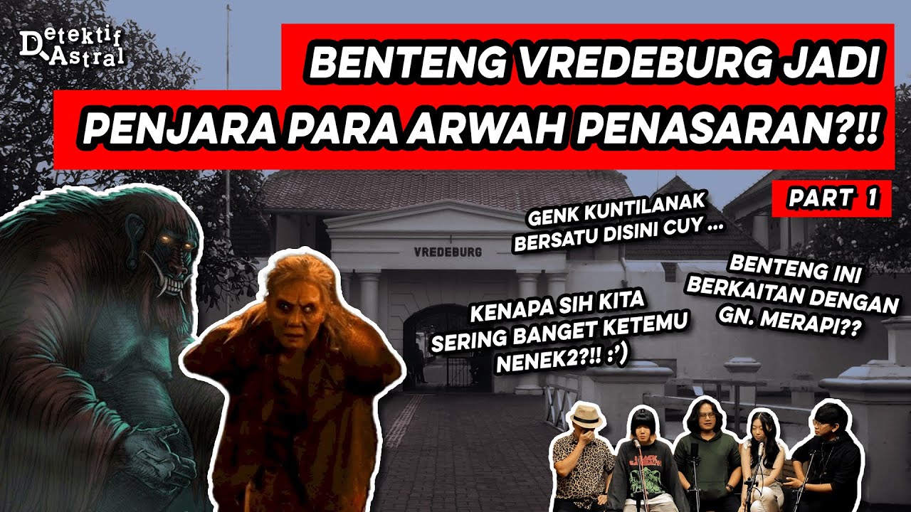 PENELUSURAN ASTRAL KE BENTENG VREDEBURG, ADA HUBUNGAN SAMA RATU HIJAU!! (PART 1/2)  | A.T.I