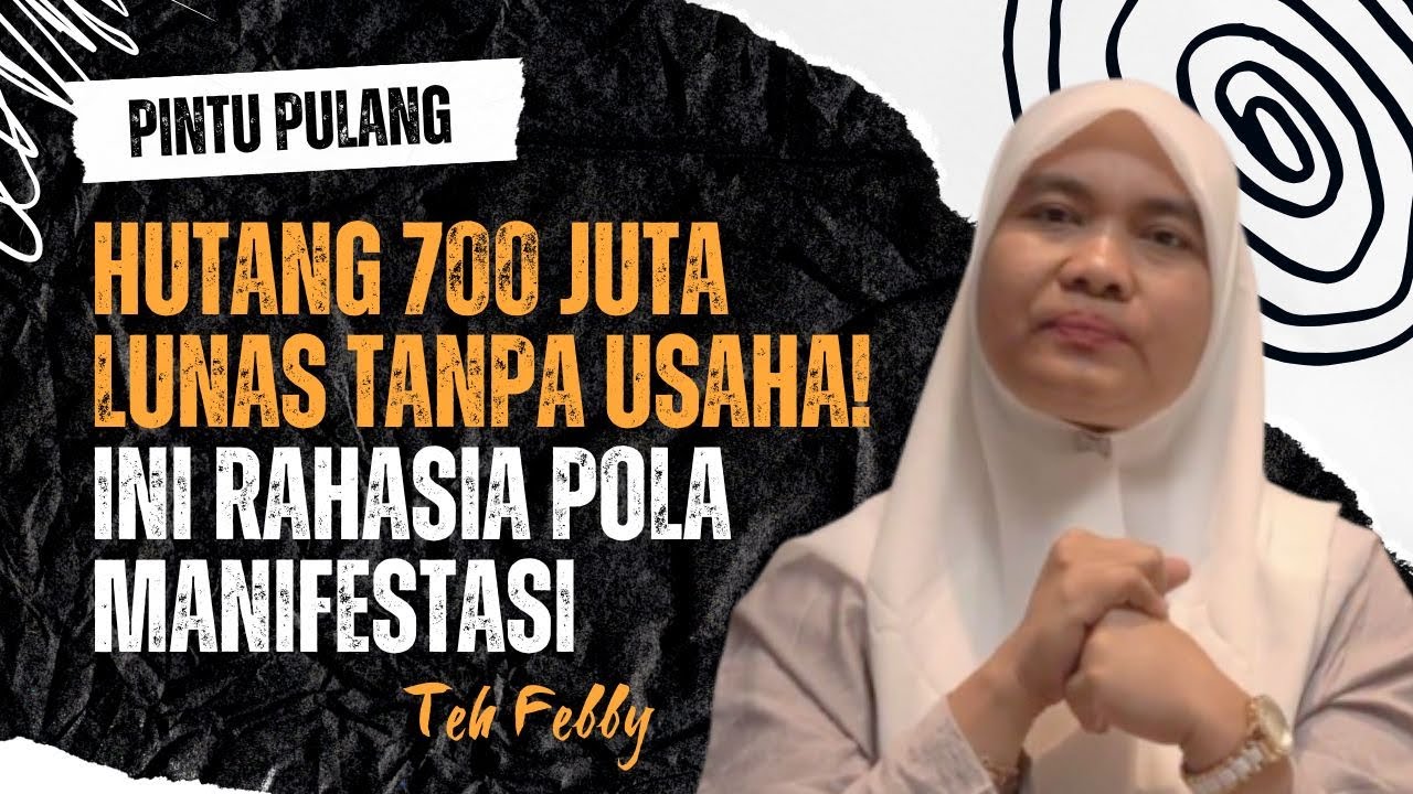TEH FEBBY: HUTANG 700 JUTA LUNAS TANPA USAHA! INI RAHASIA POLA MANIFESTASI - TEH FEBBY