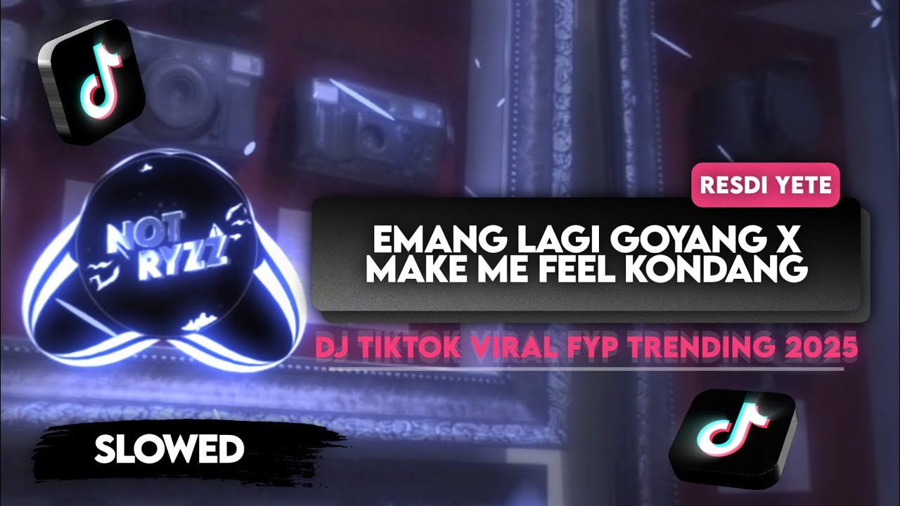 [Slowed] DJ EMANG LAGI GOYANG X MAKE ME FEEL MASHUP KONDANG - Resdi YETE | SOUND TIKTOK KANE 2025!!!