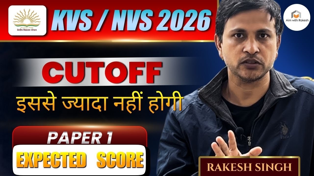 KVS NVS PRT TGT PGT EXPECTED SAFE SCORE: CUTOFF 2026/CUTOFF FOR KVS NVS TIER 2 aim with rakesh