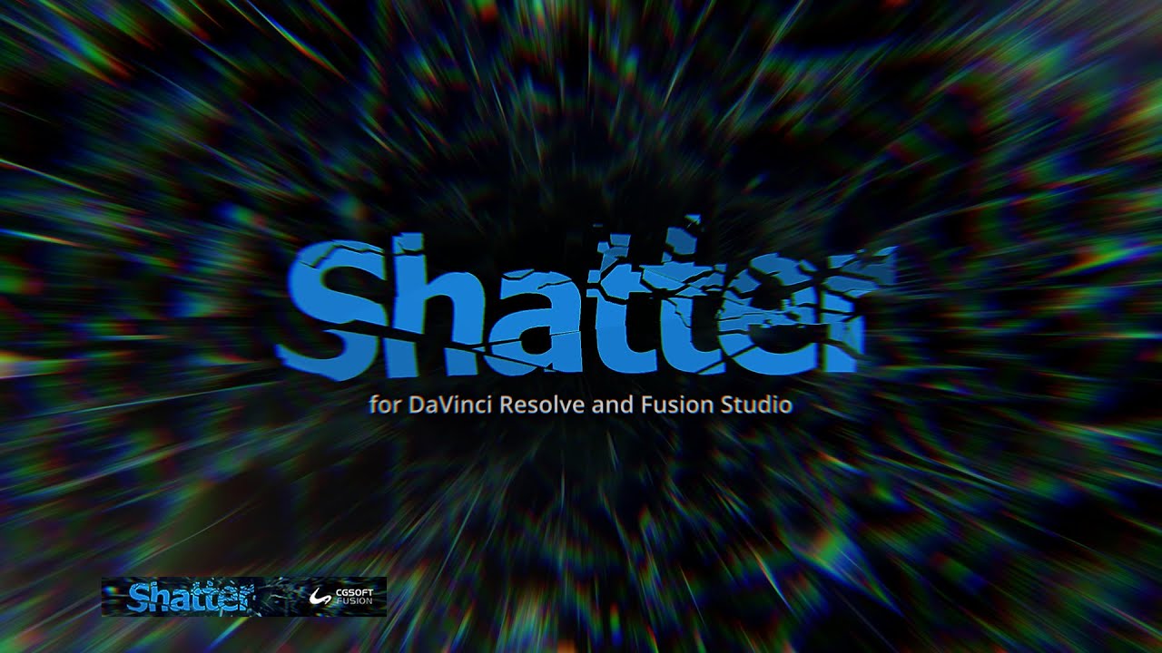 Shatter for Blackmagic Fusion & DaVinci Resolve