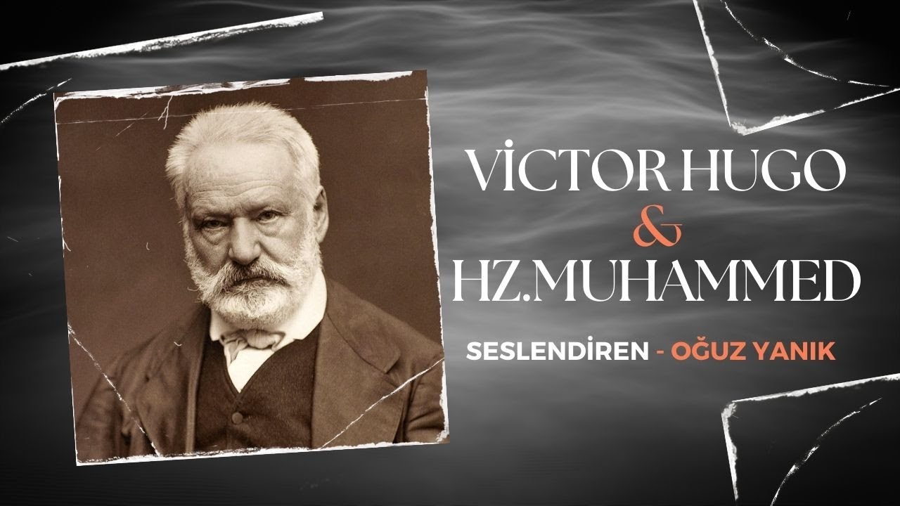VİCTOR HUGO'nun HZ.MUHAMMED'E YAZDIĞI ŞİİR.