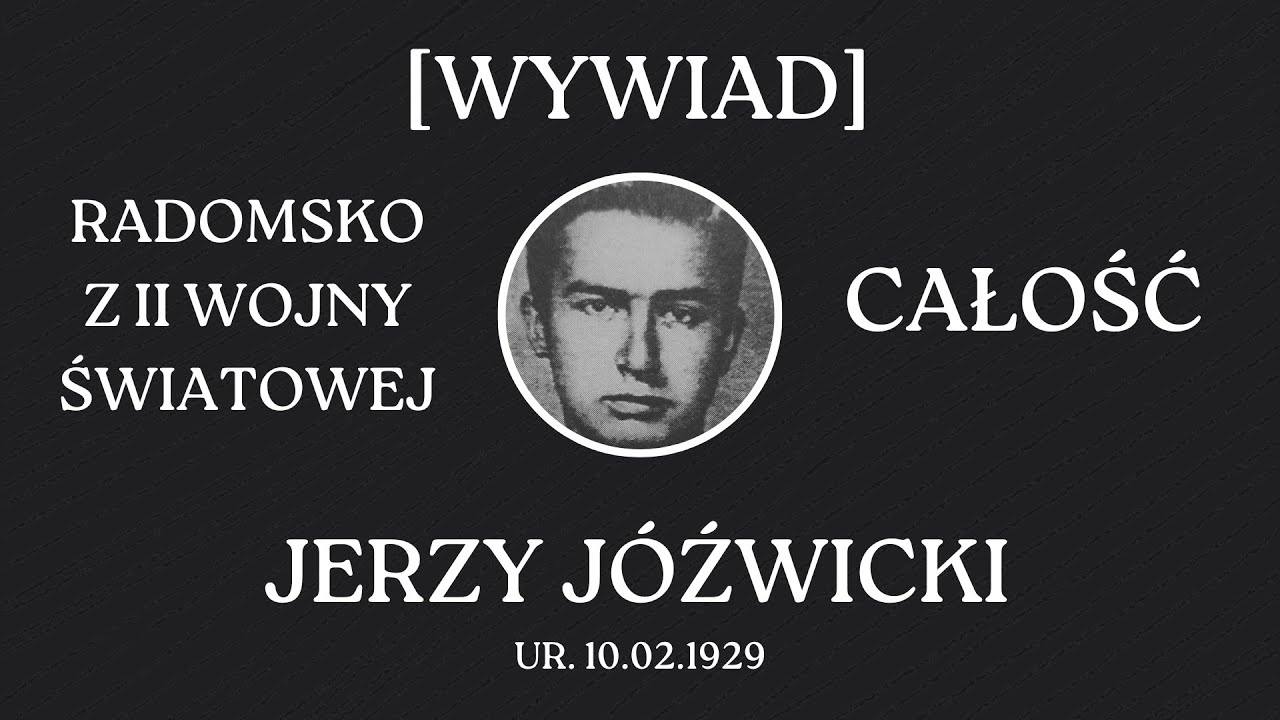 Radomsko podczas II wojny światowej - Jerzy J&oacute;źwicki [Wywiad - całość] - Seria: Pamiętliwy Wodo