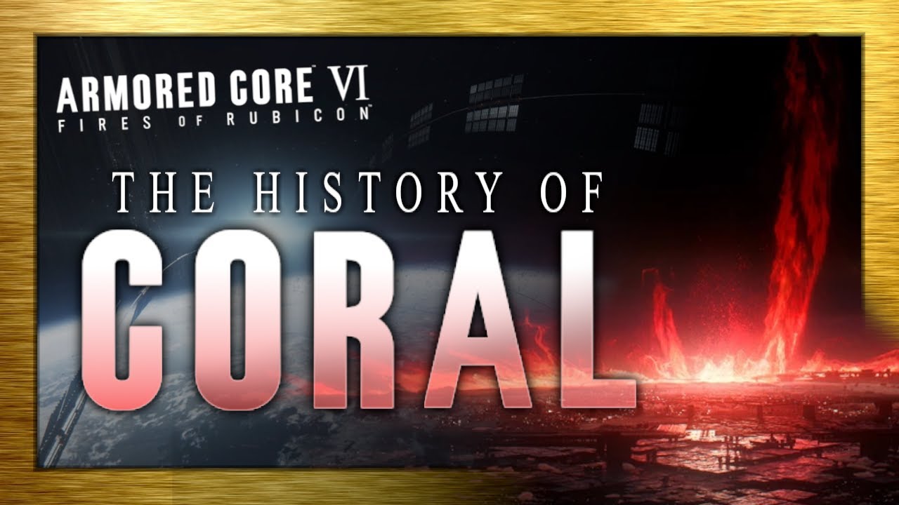 What is Coral? - Armored Core's Living Fuel | Armored Core VI Lore