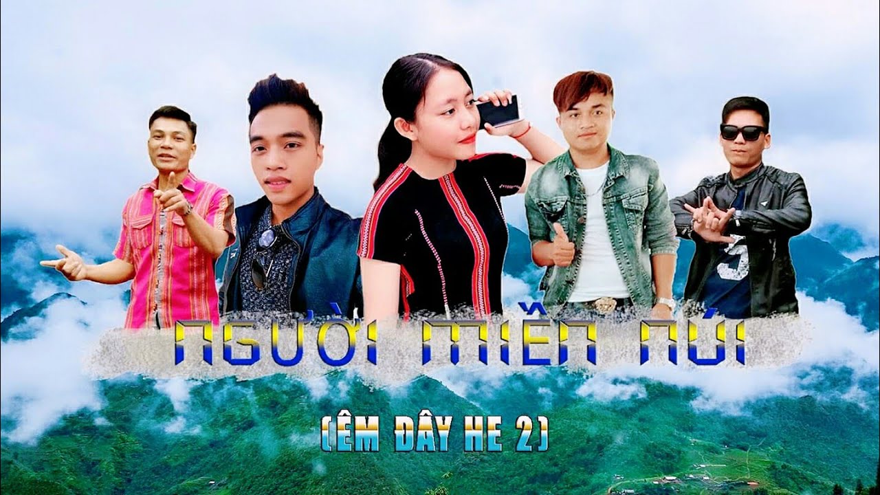 NGƯỜI MIỀN N&Uacute;I (&Ecirc;M Đ&Acirc;Y HE 2) | OFFICIAL MUSIC VIDEO | Miền N&uacute;i Entertainment