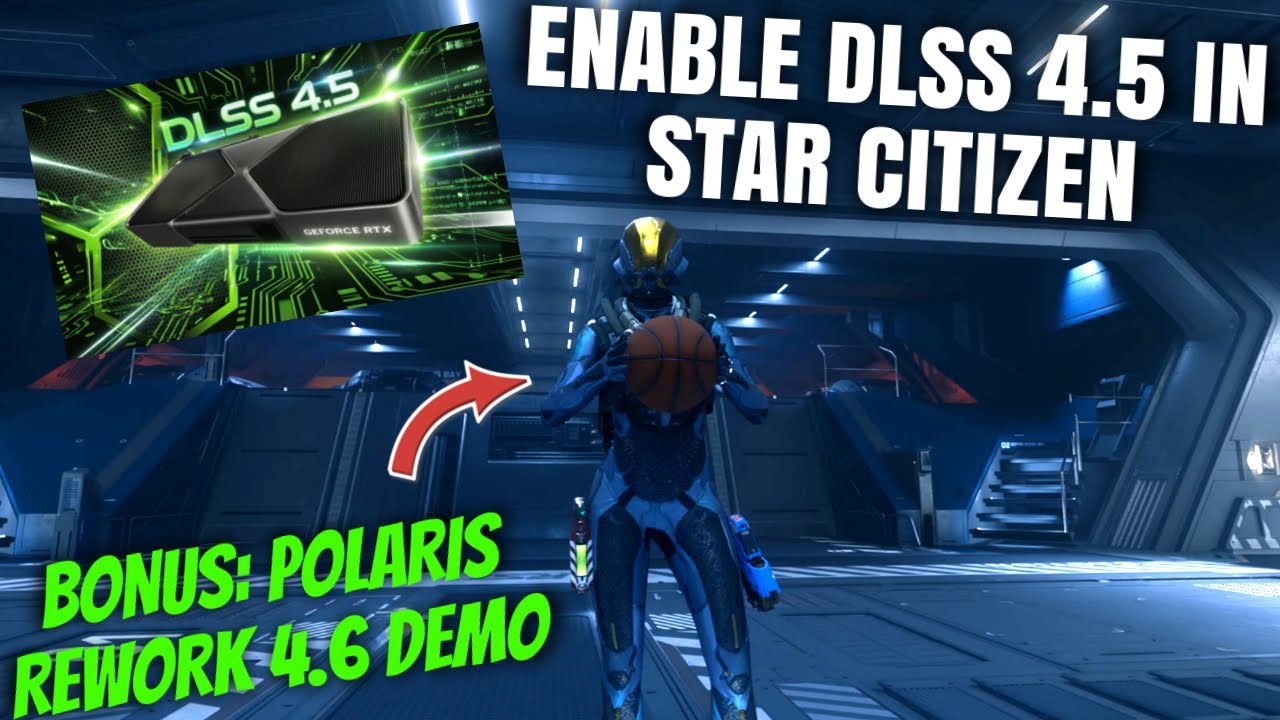 Как включить DLSS 4.5 в Star Citizen | Полное руководство по релизу!