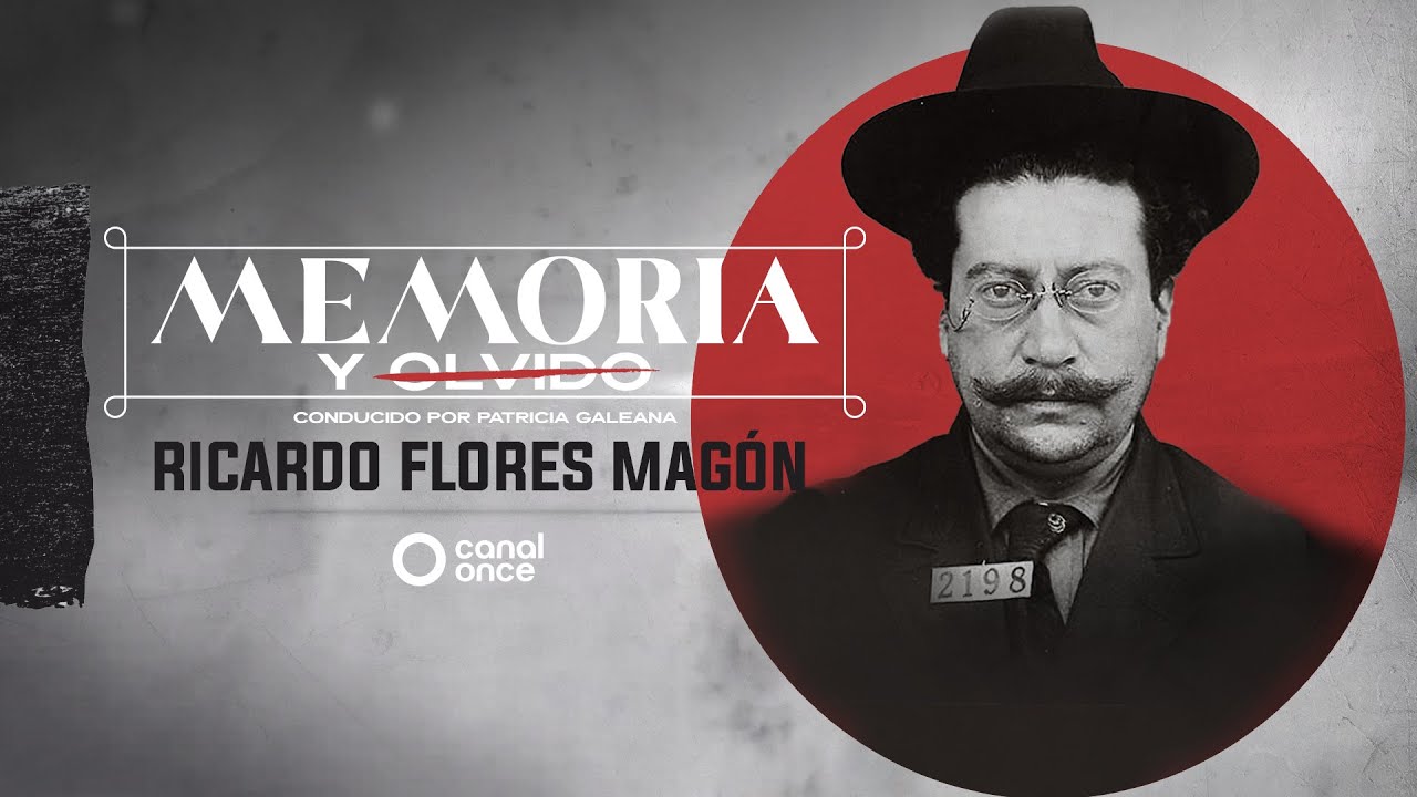 Memoria y olvido - Ricardo Flores Magón (02/12/2025)