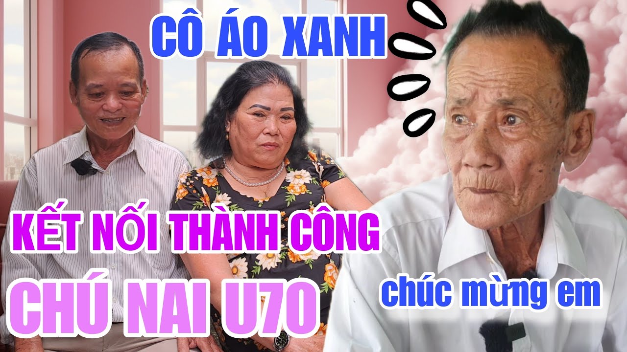 Tin Nóng Cô Áo Xanh Và Chú Nghĩa U70 Tìm Được Bến Đổ , Chú Nai U70 Chuẩn Bị Mấy Mâm Đón Cô Ngọc ?