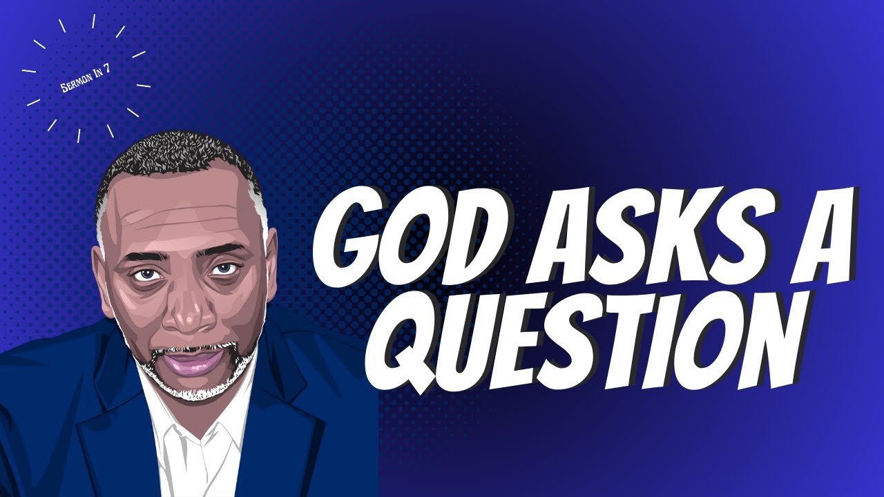 When God Asks A Question | Genesis 3:8-12