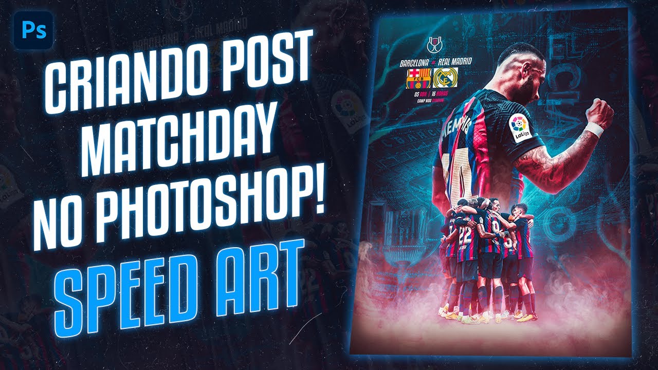 Criando Post MatchDay no Photoshop | Barcelona | SpeedArt Sports Design