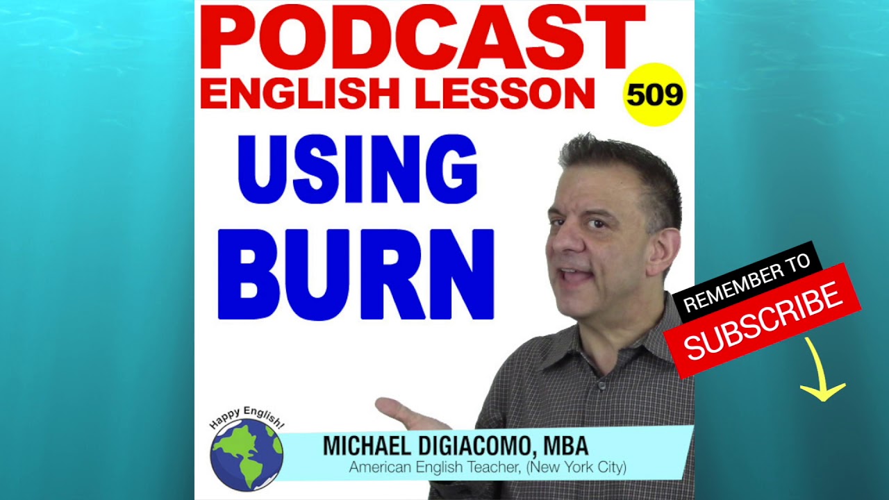 PODCAST - 509  Using BURN
