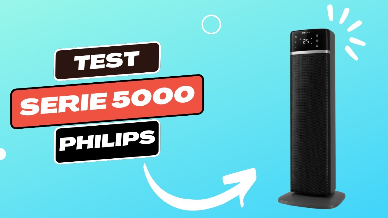 Radiateur Soufflant Philips Série 5000 : Test et Avis Complet - Tout ce qu’on ne vous dit pas !