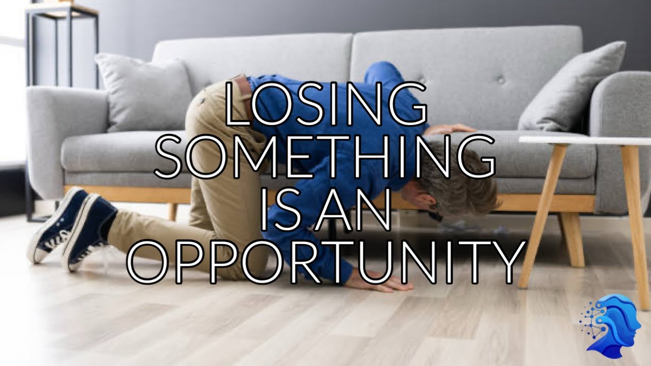 Losing Something is an Opportunity to get Stronger in other Areas