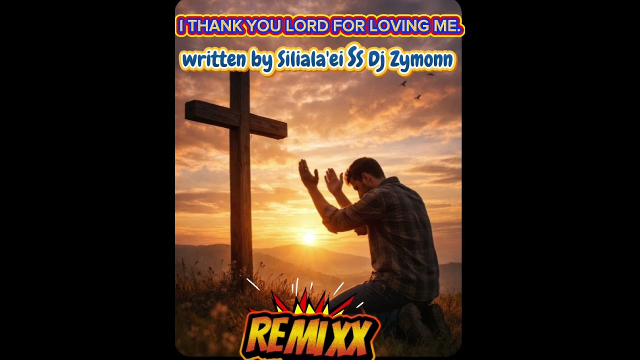 I THANK YOU LORD FOR LOVING ME. (REMIX)🙏🙏🙏 Ia mālie lau faafofoga i nei fatuga.Plse   subscribe 