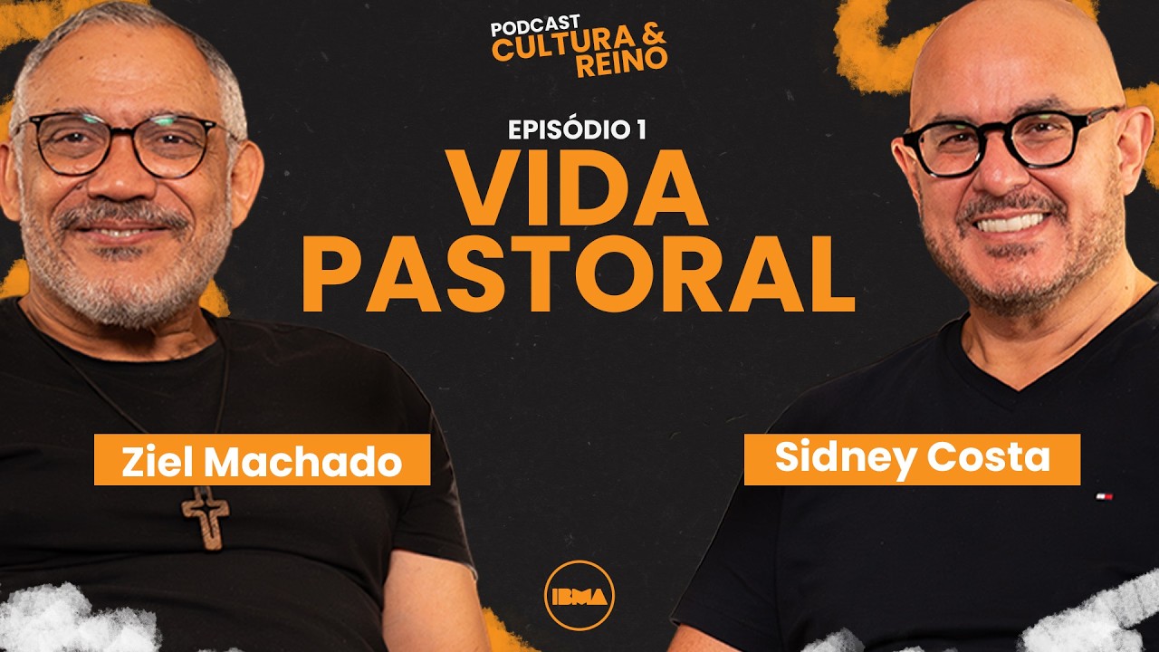 Podcast Cultura & Reino | Vida Pastoral