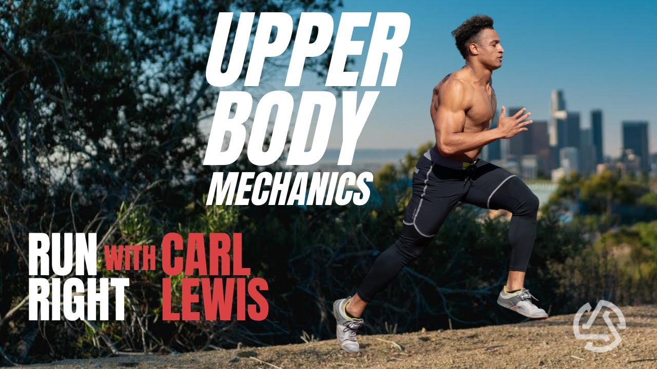 UPPER BODY MECHANICS: Run Right with Carl Lewis - Foundations 4