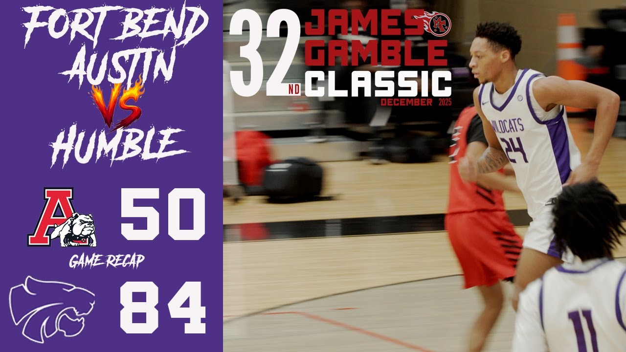 Fort Bend Austin vs Humble | Port Arthur Texas | James Gamble Classic Tournament | 2025