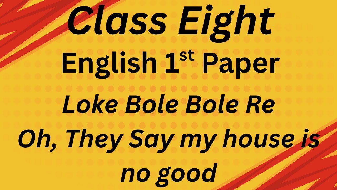 Loke Bole Bole Re Oh, They Say | Class Eight | English 1st Paper | সহজ ব্যাখ্যা ও বিশ্লেষণ 2025