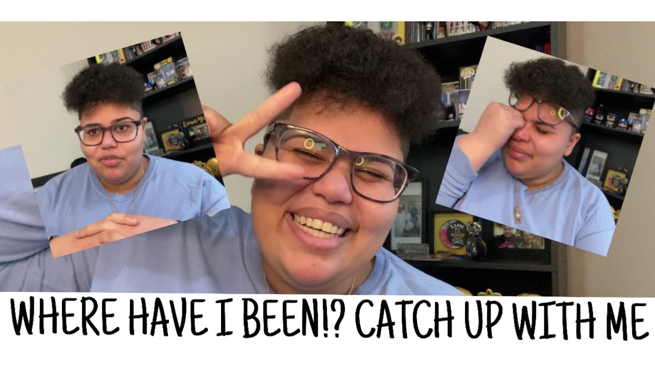 Where have I been!? Come catch up with me